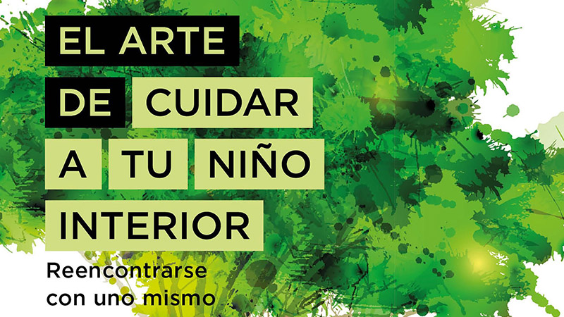 Comentario Libro El Arte de Cuidar a tu niño interior.